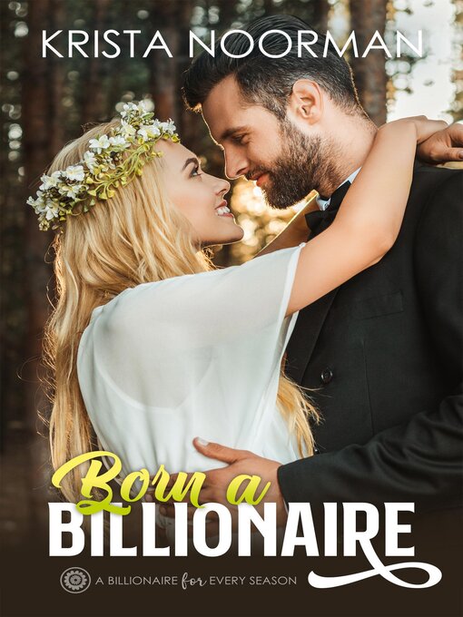 Title details for Born a Billionaire by Krista Noorman - Available